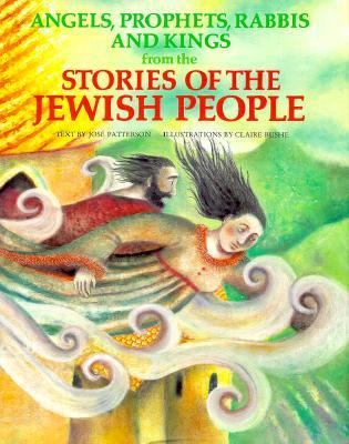 Angels, prophets, rabbis & kings from the stories of the Jewish