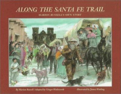 Along the Santa Fe Trail : Marion Russell's own story