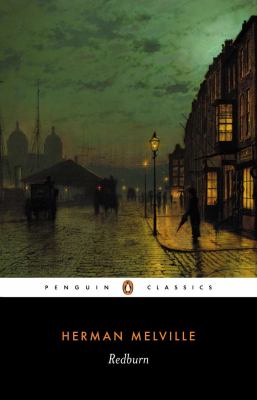 Redburn, his first voyage : being the sailorboy confessions and reminiscences of the son-of-a-gentleman in the merchant service