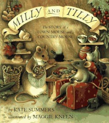 Milly and Tilly : the story of a town mouse and a country mouse