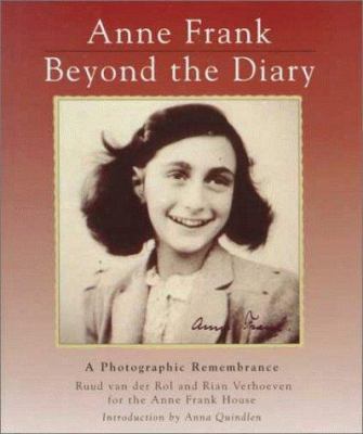 Anne Frank beyond the diary : a photographic remembrance