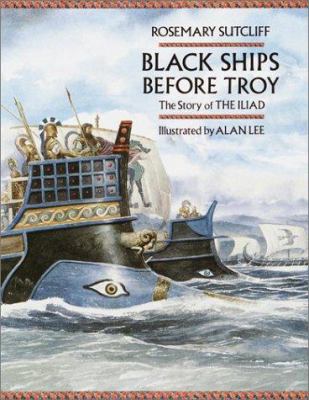 Black ships before Troy : the story of the Illiad /.