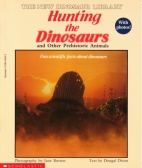 Hunting the dinosaurs and other prehistoric animals