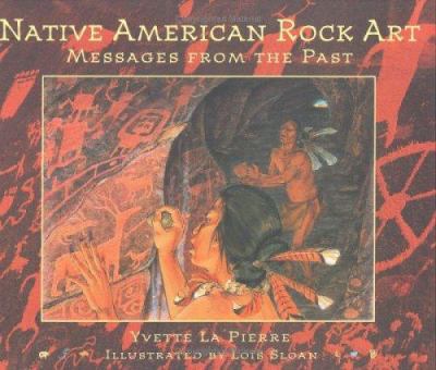 Native American rock art : messages from the past