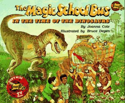 The magic school bus: in the time of the dinosaurs