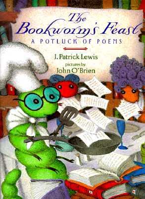 The bookworm's feast : a potluck of poems