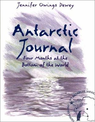 Antarctic journal : four months at the bottom of the world