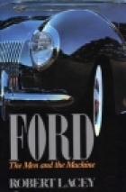 Ford, the men and the machine