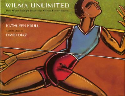 Wilma unlimited : how Wilma Rudloph became the world's fastest woman