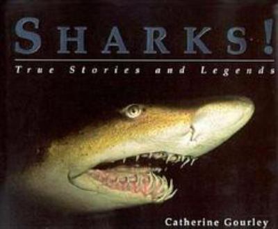 Sharks! : true stories and legends