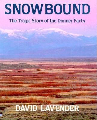 Snowbound : the tragic story of the Donner Party