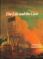 The Lily and the Lion : Royal France ; Great Britain