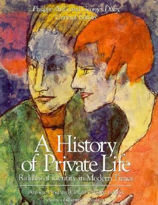 A history of private life. [Vol.] V, Riddles of identity in modern times /