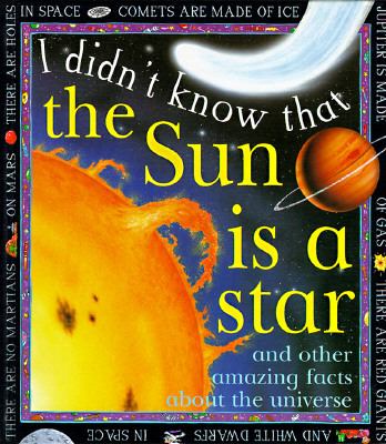 The sun is a star and other amazing facts about space