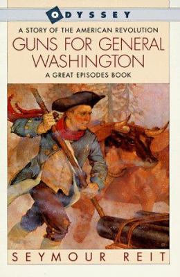 Guns for General Washington : a story of the American Revolution
