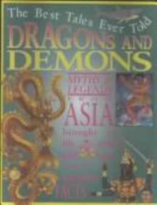 Dragons and demons : myths of China, Japan, and India