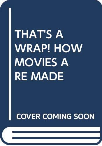 That's a wrap : how movies are made