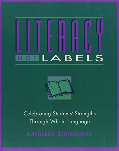 Literacy, not labels : celebrating students' strengths through whole language
