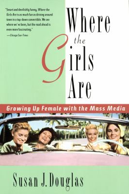 Where the girls are : growing up female with the mass media