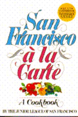 San Francisco a la carte : a cookbook