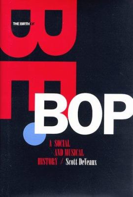 The birth of bebop : a social and musical history