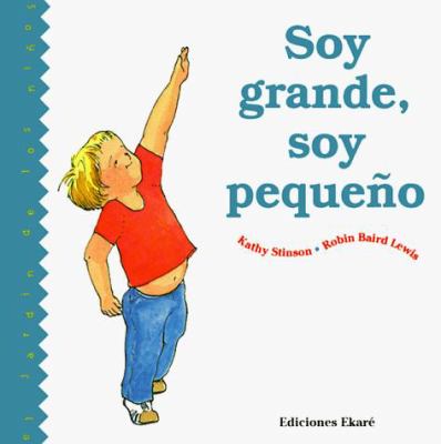 Soy grande, soy pequeno : Spanish version