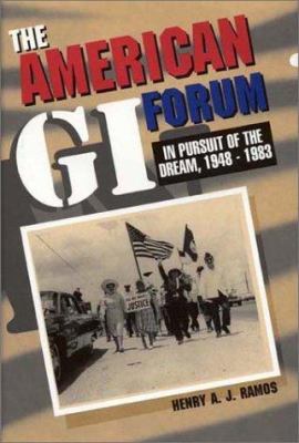 The American GI forum : in pursuit of the dream, 1948-1983