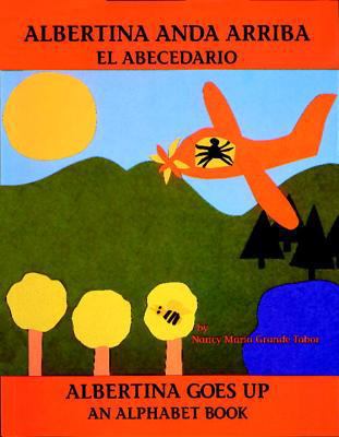 Albertina anda arriba : el abecedario = Albertina goes up : an alphabet book