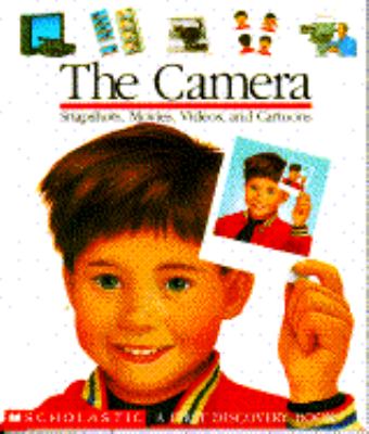 The Camera : snapshots, movies, videos, and cartoons