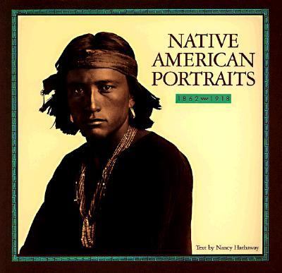 Native American portraits 1862-1918 : photographs from the collection of Kurt Koegler