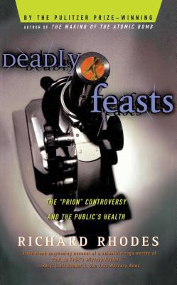 Deadly feasts : the "Prion" controversy and the public's health