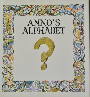 Anno's alphabet : an adventure in imagination