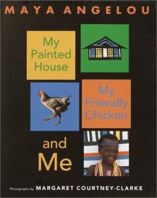 My painted house, my friendly chicken, and me