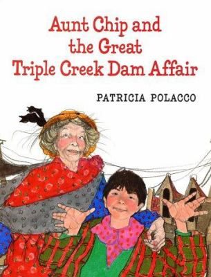 Aunt Chip and the great Triple Creek dam affair