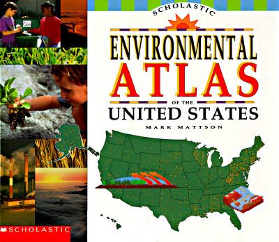 The Scholastic environmental atlas of the United States