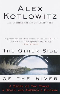 The other side of the river : a story of two towns, a death, and America's dilemma