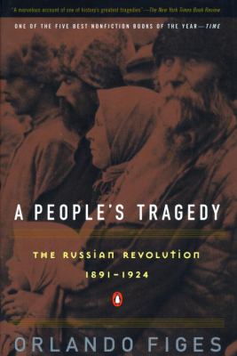 A people's tragedy : the Russian Revolution:1891-1924
