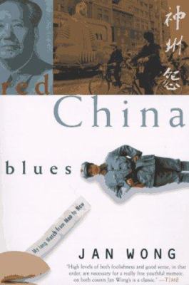 Red China blues : my long march from Mao to now