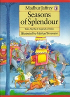 Seasons of splendor; tales, myths & legends of India