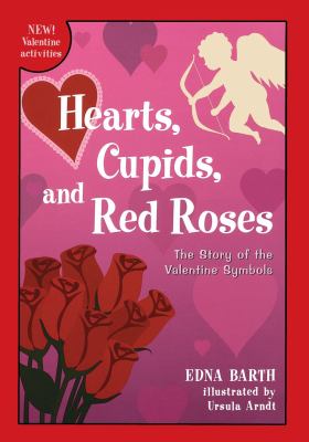 Hearts, cupids, and red roses; the story of the Valentine symbols