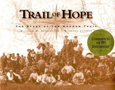 Trail of hope : the story of the Mormon Trail