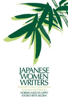 Japanese women writers : twentieth century short fiction