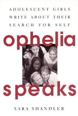 Ophelia speaks : adolescent girls write about their search for self