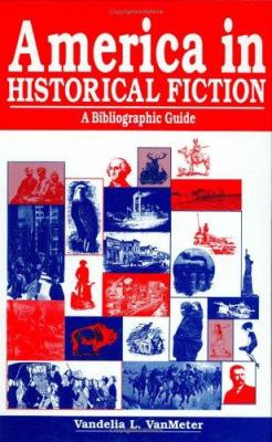 America in historical fiction : a bibliographic guide