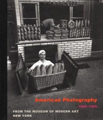 American photography, 1890-1965, from the Museum of Modern Art, New York