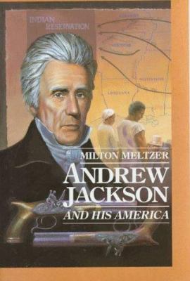 Andrew Jackson : and his America