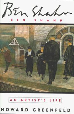 Ben Shahn : an artist's life