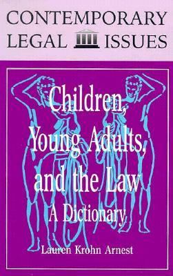 Children, young adults, and the law : a dictionary