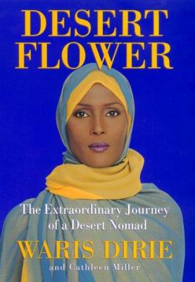 Desert flower : the extraordinary journey of a desert nomad