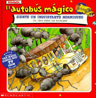 El autobús mágico siente un inquietante hormigueo : un libro sobre las hormigas